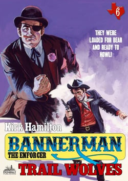 Bannerman The Enforcer 6: Trail Wolves - Bannerman the Enforcer, #6