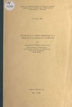 Utilisation de la théorie mathématique de la communication en sciences de l'information - Séminaire, École des hautes études en sciences sociales, 20 avril 1982