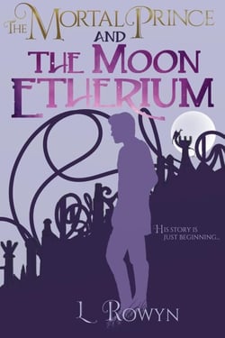 The Mortal Prince and the Moon Etherium - The Fey-Touched, #2