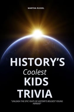 History’s Coolest Kids Trivia