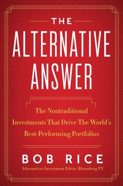 The Alternative Answer - The Nontraditional Investments That Drive the World's Best Performing Portfolios
