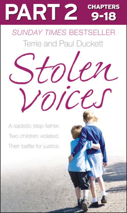 Stolen Voices: Part 2 of 3 - A sadistic step-father. Two children violated. Their battle for justice.