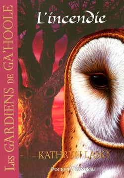 Les Gardiens de Ga'Hoole - tome 6 L'incendie - L'incendie