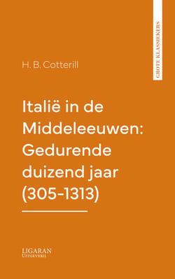Italië in de Middeleeuwen: Gedurende duizend jaar (305-1313)