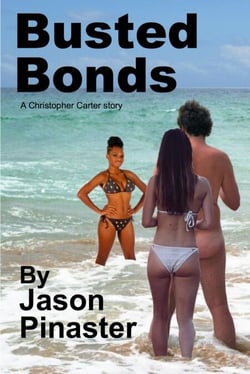 Busted Bonds - Christopher Carter &amp; Friends:  Erotic Adventures, #2