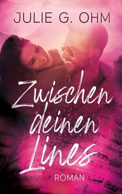 Zwischen deinen Lines - Eine humorvolle Rockstar-Romanze