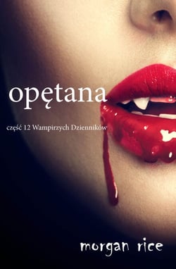 Opetana  (Czesc 12 Wampirzych Dzienników)