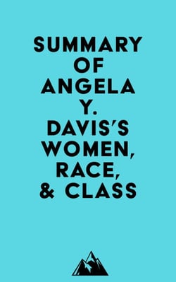 Summary of Angela Y. Davis's Women, Race, &amp; Class