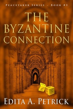 The Byzantine Connection - Book 3 of the Peacetaker Series, #3
