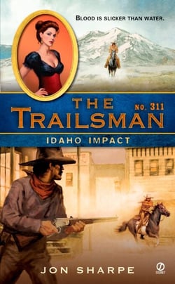 The Trailsman #311 - Idaho Impact