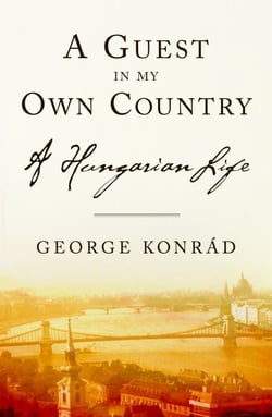 A Guest in my Own Country - A Hungarian Life