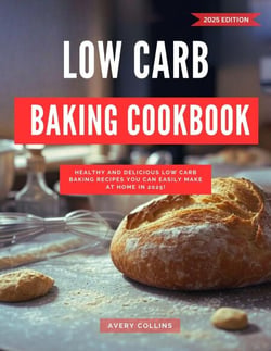 Low Carb Baking Cookbook: Healthy and Delicious Low Carb Baking Recipes you can Easily Make at Home in 2025! - Low Carb Diet Recipes for 2025, #3