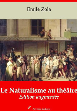 Le Naturalisme au théâtre – suivi d'annexes - Nouvelle édition 2019