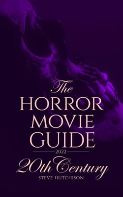 The Horror Movie Guide: 20th Century (2022 Edition) - Skull Books
