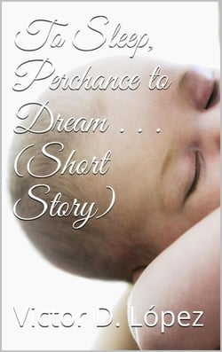 To Sleep, Perchance to Dream (short story) - Science Fiction snd Speculative Fiction Short Stories, #9
