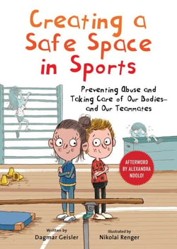Creating a Safe Space in Sports - Preventing Abuse and Taking Care of Our Bodies—and Our Teammates