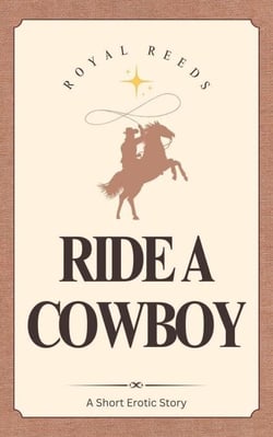 Ride A Cowboy: A Short Erotic Story