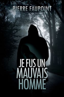 Je fus un mauvais homme