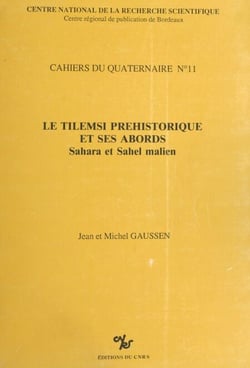 Le Tilemsi préhistorique et ses abords : Sahara et Sahel malien