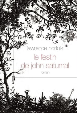 Le Festin de John Saturnal - roman - traduit de l’anglais par Alice Seelow