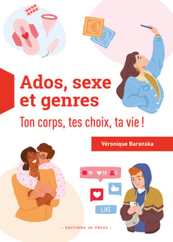 Ados, sexe et genres - ton corps, tes choix, ta vie !