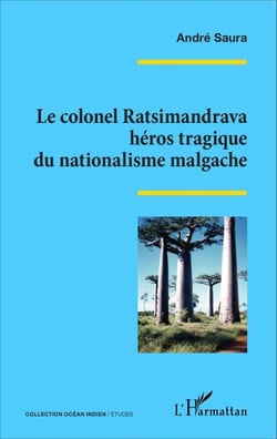 Le colonel Ratsimandrava héros tragique du nationalisme malgache