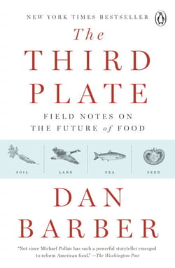 The Third Plate - Field Notes on the Future of Food