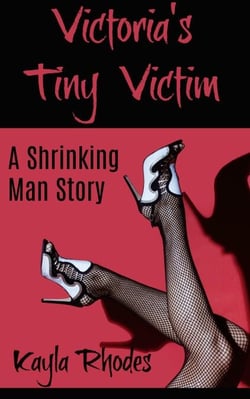 Victoria's Tiny Victim: A Shrinking Man Story - Love in the Lab