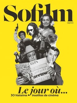 Le jour où... - 30 histoires insolites de cinéma