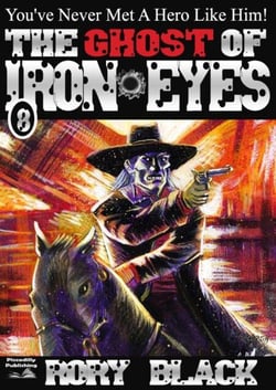Iron Eyes 8: The Ghost of Iron Eyes - Iron Eyes, #8