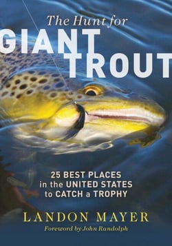 The Hunt for Giant Trout - 25 Best Places in the United States to Catch a Trophy