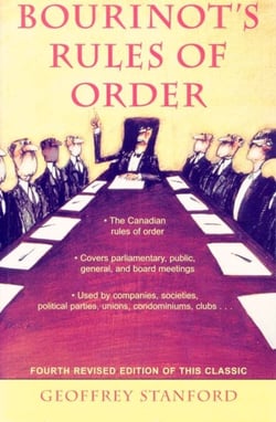 Bourinot's Rules of Order - A Manual on the Practices and Usages of the House of Commons of Canada and on the Procedure at Public Assemblies, Including Meetings of Shareholders