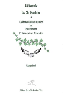 Le Livre de LA Chi Machine &amp; la Merveilleuse Histoire du Mouvement – Pre´sentation Gratuite