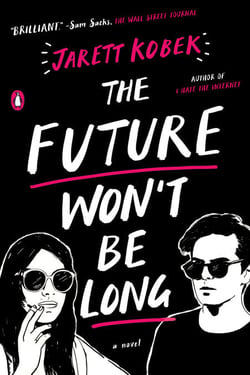 The Future Won't Be Long - A Novel