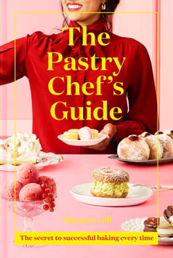 The Pastry Chef's Guide - The secret to successful baking every time