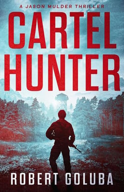 Cartel Hunter - Jason Mulder Action Thrillers, #1