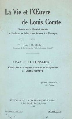 La vie et l'œuvre de Louis Comte, pionnier de la moralité publique et fondateur de l'Œuvre des enfants à la montagne