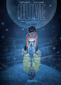 Olive - Tome 1 - Une lune bleue dans la tête