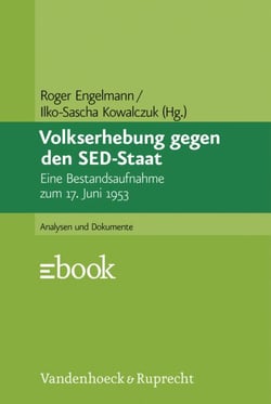 Volkserhebung gegen den SED-Staat - Eine Bestandsaufnahme zum 17. Juni 1953