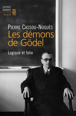 Les Démons de Gödel. Logique et folie - Logique et folie