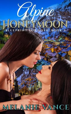 Alpine Honeymoon - Blueprint For Love, #5