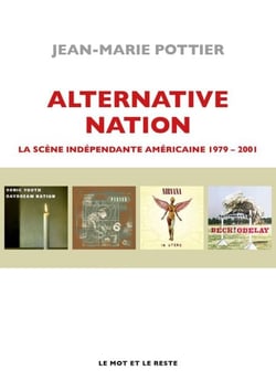 Alternative Nation - La scène indépendante américaine 1979-2001