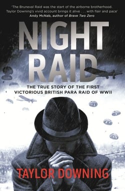 Night Raid - The True Story of the First Victorious British Para Raid of WWII