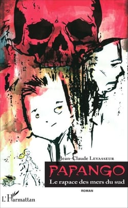 Papango - Le rapace des mers du sud - Roman