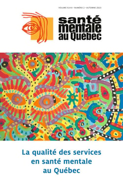 Santé mentale au Québec. Vol. 48 No. 2, Automne 2023 - La qualité des services en santé mentale au Québec