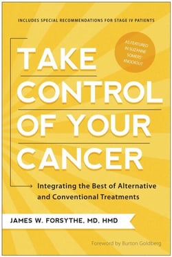 Take Control of Your Cancer - Integrating the Best of Alternative and Conventional Treatments