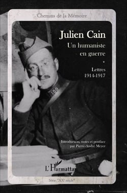 Julien Cain, un humaniste en guerre - Lettres 1914-1917