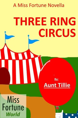 Three Ring Circus - (Miss Fortune World)