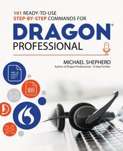 101 Ready-to-Use Step-by-Step Commands for Dragon Professional