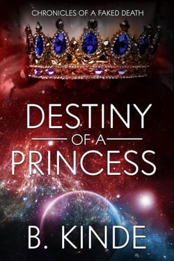 Destiny of a Princess - Chronicles of a Faked Death, #2